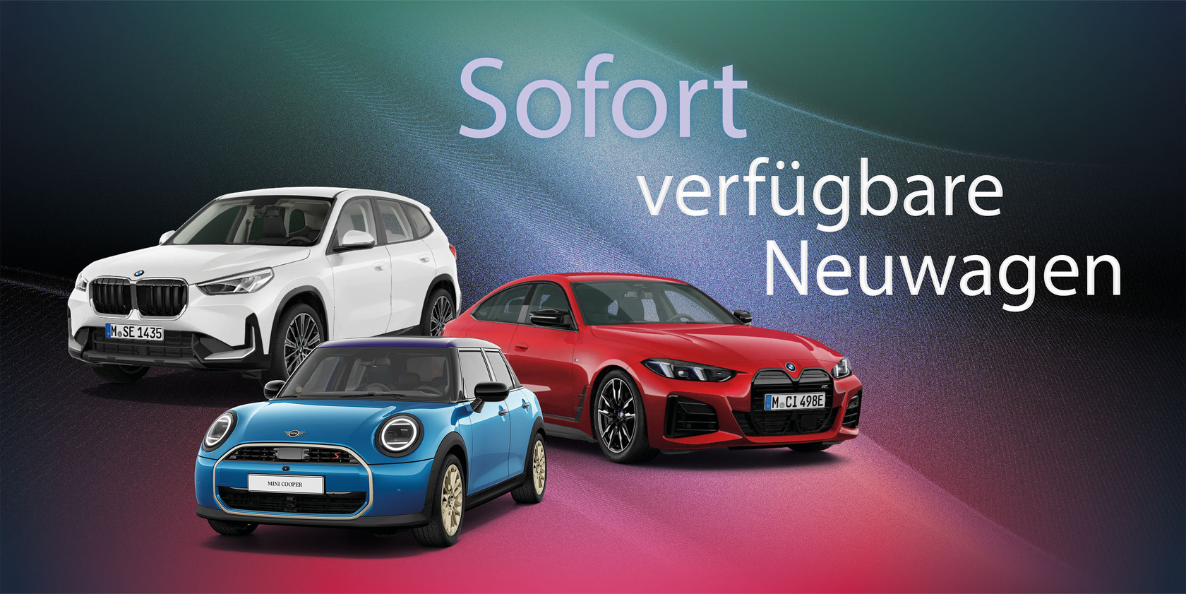 BMW und MINI Neuwagen – darunter ein weißer BMW SUV, ein rotes BMW Coupé und ein blauer MINI Cooper – mit dem Schriftzug ‚Sofort verfügbare Neuwagen‘ vor modernem Farbverlauf-Hintergrund.