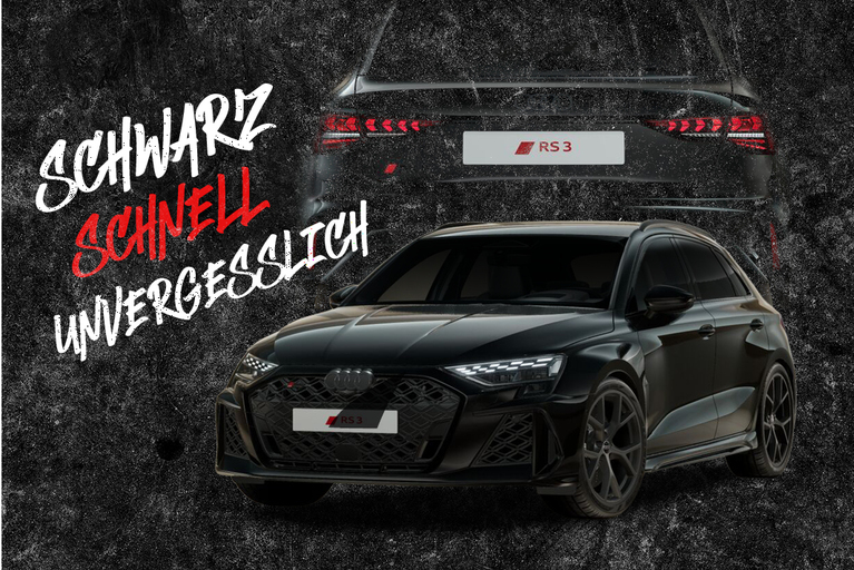 Schwarzer Audi RS 3 mit Grau gesprenkeltem Hintergrund und Aufschrift: Schwarz. Schnell. Unvergesslich 